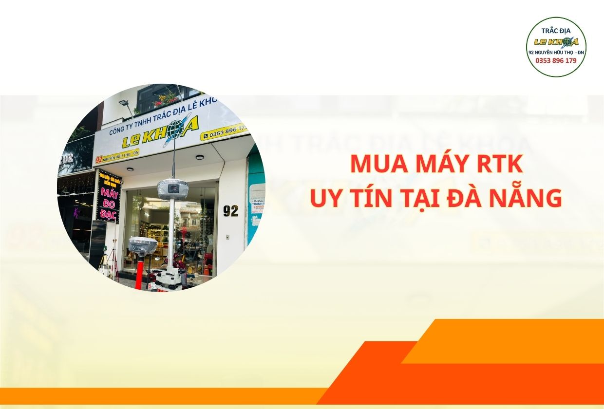 Mua Máy RTK GNSS Uy Tín Ở Đà Nẵng?