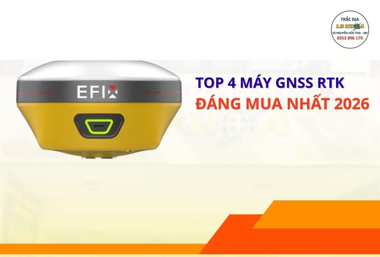 TOP 4 Máy GPS GNSS RTK EFIX Đáng Mua Nhất 2026