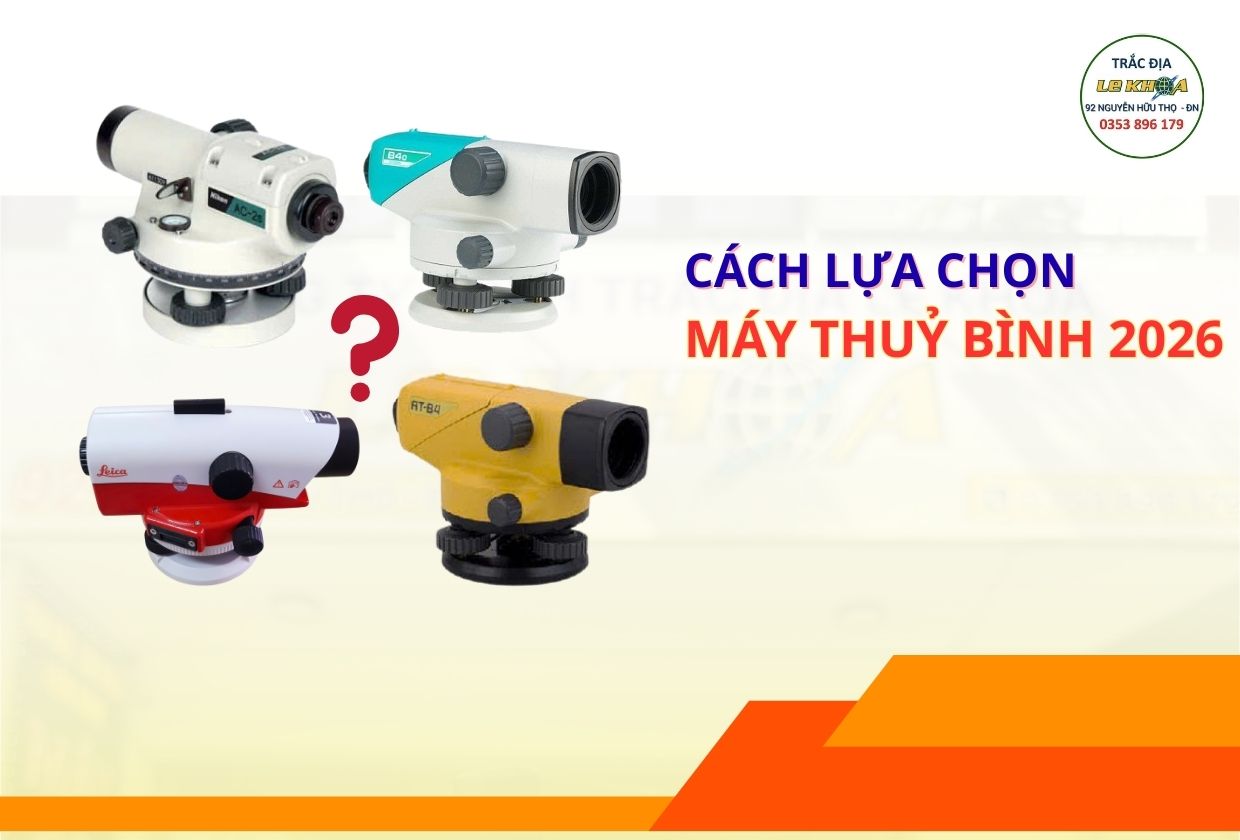 CÁCH CHỌN MÁY THỦY BÌNH TỐI ƯU NHẤT 2026